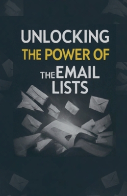 Book cover for Unlocking the Power of the Email Lists