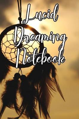 Book cover for Lucid Dreaming Notebook