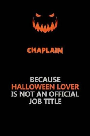 Cover of Chaplain Because Halloween Lover Is Not An Official Job Title