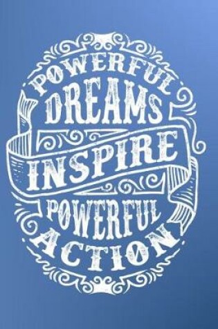 Cover of Powerful Dream Inspire Powerful Action