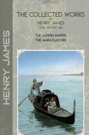 Cover of The Collected Works of Henry James, Vol. 04 (of 36)