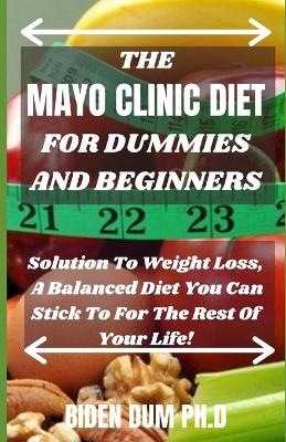 Book cover for The Mayo Clinic Diet for Dummies and Beginners