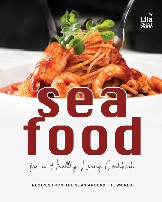 Book cover for Seafood for a Healthy Living Cookbook