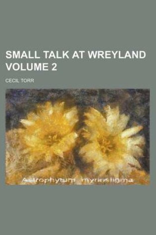 Cover of Small Talk at Wreyland (Volume 2)