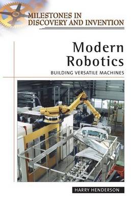 Cover of Modern Robotics: Building Versatile Machines. Milestones in Discovery and Invention.