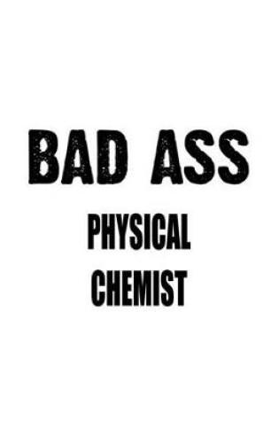 Cover of Bad Ass Physical Chemist