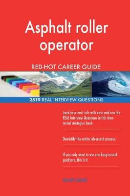 Book cover for Asphalt roller operator RED-HOT Career Guide; 2519 REAL Interview Questions