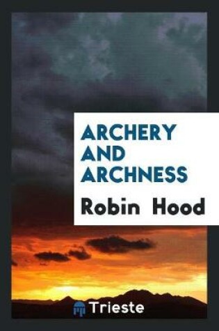 Cover of Archery and Archness