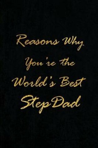 Cover of Reasons Why You're the World's Best Stepdad