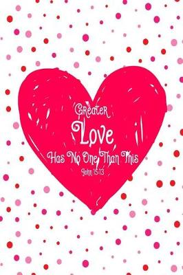 Book cover for Greater Love Has No One Than This