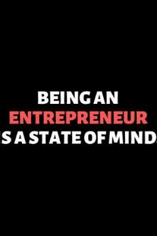 Cover of Being An Entrepreneur Is A State Of Mind