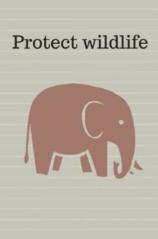 Cover of Protect wildlife