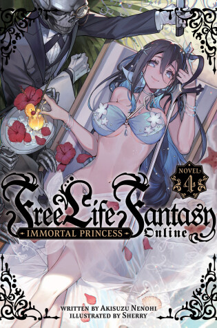 Cover of Free Life Fantasy Online: Immortal Princess (Light Novel) Vol. 4