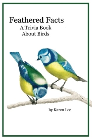 Cover of Feathered Facts A Trivia Book About Birds