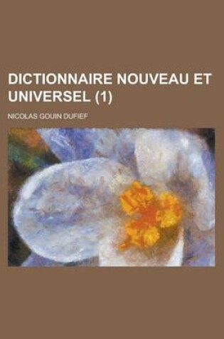 Cover of Dictionnaire Nouveau Et Universel (1 )