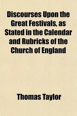 Book cover for Discourses Upon the Great Festivals, as Stated in the Calendar and Rubricks of the Church of England