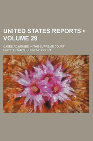 Cover of United States Reports (Volume 29); Cases Adjudged in the Supreme Court