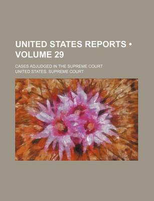 Book cover for United States Reports (Volume 29); Cases Adjudged in the Supreme Court