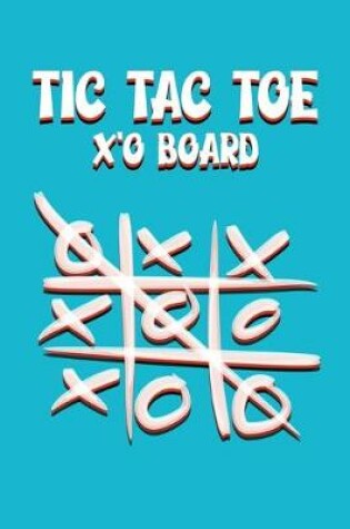 Cover of Tic Tac Toe X'O Board