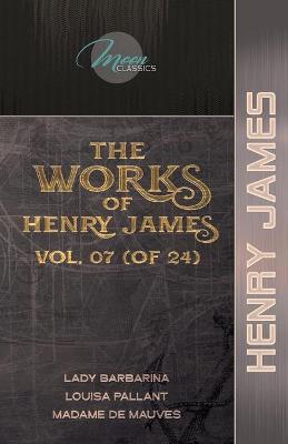 Cover of The Works of Henry James, Vol. 07 (of 24)