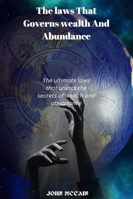 Book cover for The Laws That Govern Wealth And Abundance
