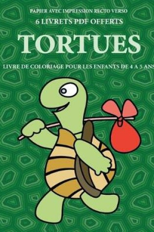 Cover of Livre de coloriage pour les enfants de 4 à 5 ans (Tortues)