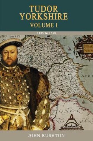Cover of Tudor Yorkshire Volume 1