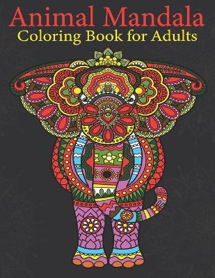 Book cover for Animal Mandala Coloring Book For Adults