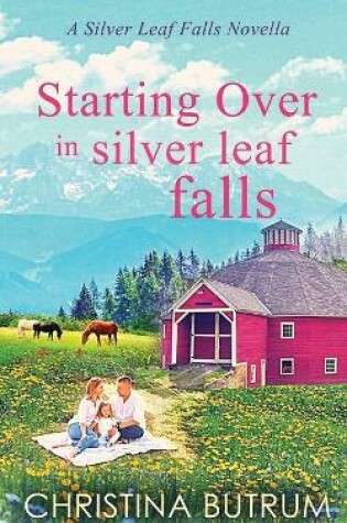 Cover of Starting Over in Silver Leaf Falls