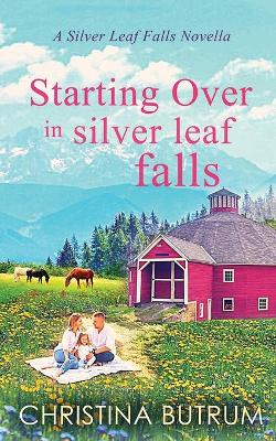 Book cover for Starting Over in Silver Leaf Falls