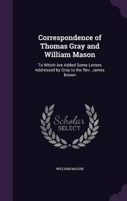 Book cover for Correspondence of Thomas Gray and William Mason