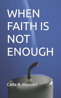 Book cover for When Faith Is Not Enough