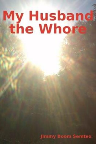 Cover of My Husband the Whore