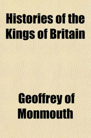 Cover of Histories of the Kings of Britain