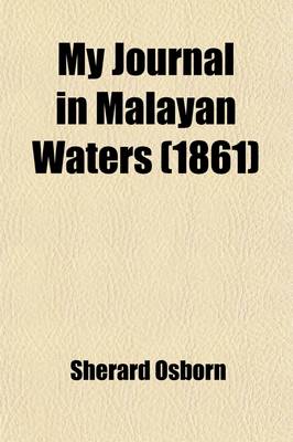 Book cover for My Journal in Malayan Waters; Or, the Blockade of Quedah