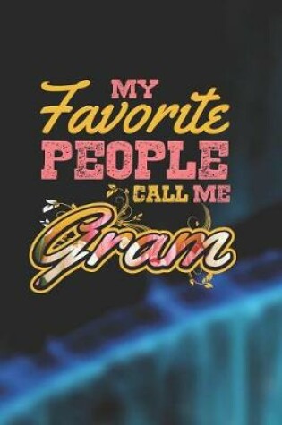 Cover of My Favorite People Call Me Gram