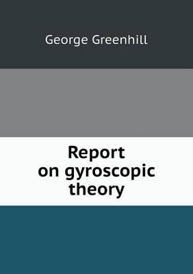 Book cover for Report on Gyroscopic Theory