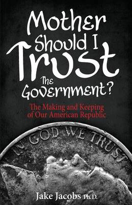 Book cover for Mother, Should I Trust the Government?