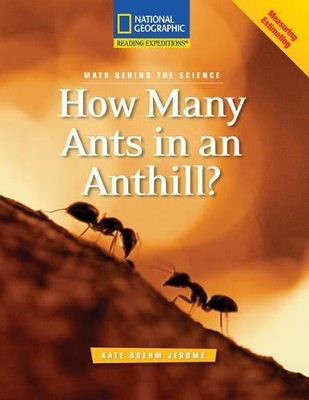 Book cover for Reading Expeditions (Science: Math Behind the Science): How Many Ants in an Anthill?