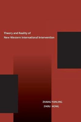 Book cover for The Theory and Reality of New Western International Intervention