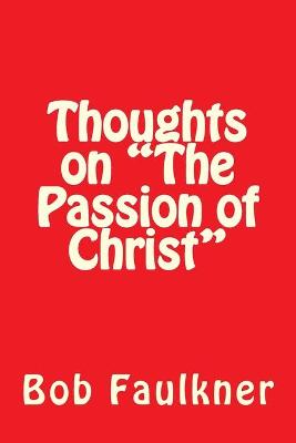 Book cover for Thoughts on "The Passion of Christ"