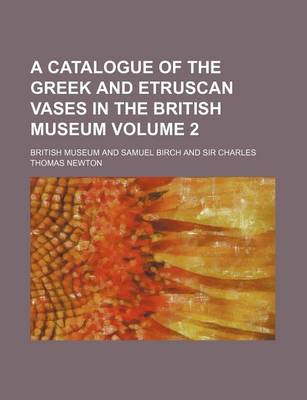 Book cover for A Catalogue of the Greek and Etruscan Vases in the British Museum Volume 2