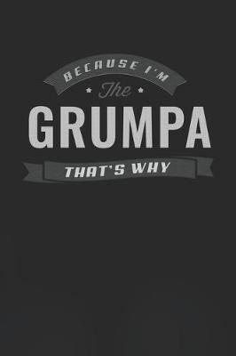 Book cover for Because I'm The Grumpa That's Why