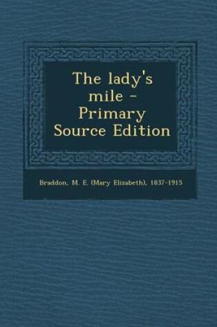 Cover of The Lady's Mile - Primary Source Edition