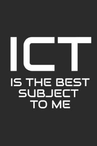 Cover of ICT Is The Best Subject To Me
