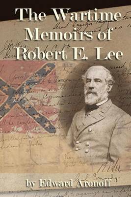 Book cover for The Wartime Memoirs of Robert E Lee