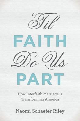 Cover of Til Faith Do Us Part: How Interfaith Marriage Is Transforming America