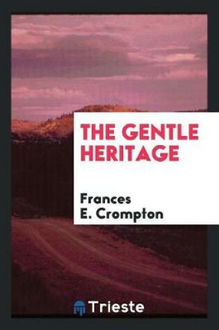 Cover of The Gentle Heritage