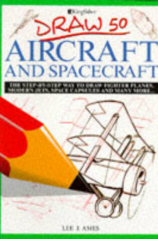 Cover of Draw 50 Aircraft and Spacecraft