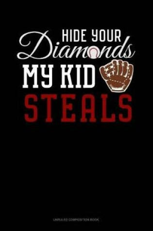 Cover of Hide Your Diamonds My Kid Steals